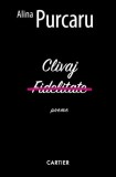 Clivaj. Fidelitate - Paperback brosat - Alina Purcaru - Cartier