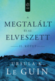 A megtal&aacute;lt &eacute;s az elveszett II. - Ursula K. Le Guin