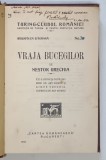 VRAJA BUCEGILOR de NESTOR URECHIA , cu ilustratii dupa desene de ARY MURNU si AIMEE URECHIA *EDITIE INTERBELICA , *DEDICATIE