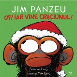Cumpara ieftin Jim Panzeu: Of! Iar Vine Craciunul!, Suzanne Lang - Editura Epica