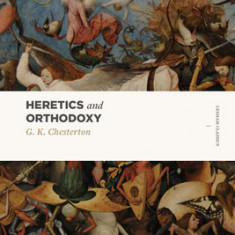 Heretics and Orthodoxy: Two Volumes in One
