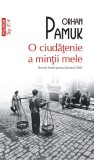 O ciudatenie a mintii mele &ndash; Orhan Pamuk - Roman - Carte beletristica