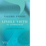 Liniile vietii in astrologie. M-am nascut, ce ramane de facut? - Valeriu Panoiu