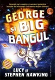 Cumpara ieftin George si Big Bangul/Lucy Hawking, Stephen Hawking