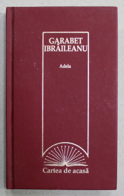 ADELA , roman de GARABET IBRAILEANU , 2009 foto