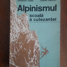 Alpinismul , scoala a cutezantei - Gheorghe Suman / R4P2S