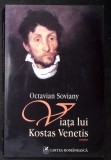 VIATA LUI KOSTAS VENETIS-OCTAVIAN SOVIANY-361450