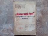 ,,BUCURESTI - JASI &#039;&#039; - CUM PETREC BUCURESTENII - DOCUMENTE de I. BRANISTEANU