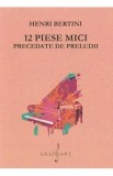 12 piese mici precedate de preludii - Henri Bertini