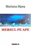 Mersul pe ape - Mariana Sipos