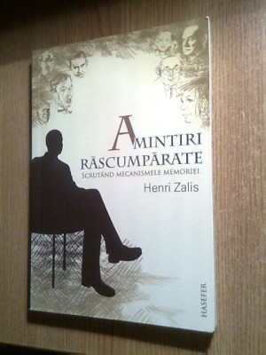 Henri Zalis - Amintiri rascumparate - Scrutand mecanismele memoriei (2013) foto