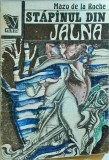 Mazo de la Roche - Jalna, volumul 4. Stapanul din Jalna