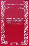 Spirit si suflet reancarnarea - 1993 - Aurel Popescu Balcesti ($M19)