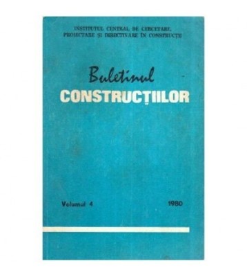 colectiv - Buletinul constructiilor vol. 4, 1980 - 112205 foto