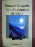 Raman pamant de soare- Ronald Gasparic