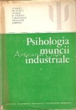 Cumpara ieftin Psihologia Muncii Industriale - Costica Doru Blaj, Zoltan Bogath, 1981, Bucuresti, Academia Republicii Socialiste Romania