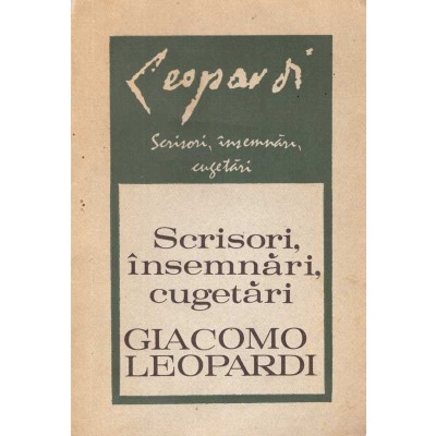 Giacomo Leopardi - Scrisori, Insemnari, Cugetari - 135883 foto