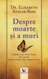 Despre moarte și a muri - Paperback brosat - Elisabeth K&uuml;bler-Ross - For You