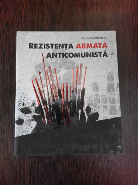 REZISTENTA ARMATA ANTICOMUNISTA - CONSTANTIN VASILESCU