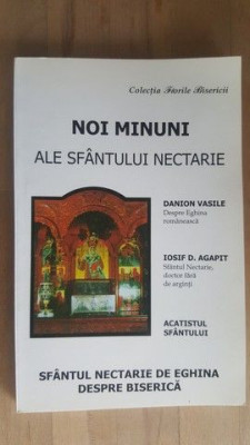 Noi minuni ale sfantului Nectarie- Danion Vasile, Iosif D. Agapit foto