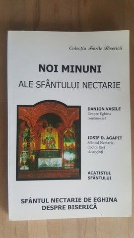 Noi minuni ale sfantului Nectarie- Danion Vasile, Iosif D. Agapit