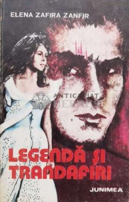 Legenda si trandafiri - 1981 - Elena Zafira Zanfir (S10) foto
