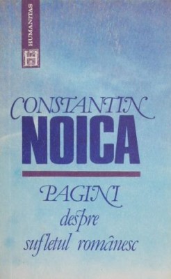 Pagini despre sufletul romanesc - Constantin Noica foto