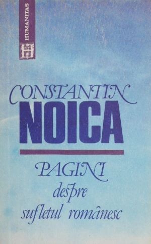 Pagini despre sufletul romanesc - Constantin Noica
