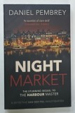NIGHT MARKET by DANIEL PEMBREY , 2017 * TEXT IN LIMBA ENGLEZA