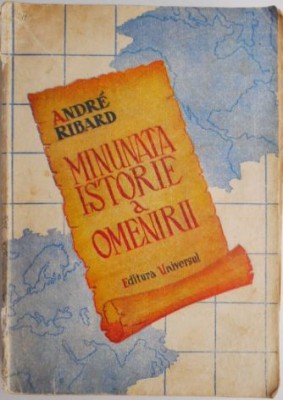 Minunata istorie a omenirii &amp;ndash; Andre Ribard (coperta putin uzata) foto