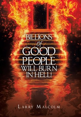Billions of Good People Will Burn in Hell! foto