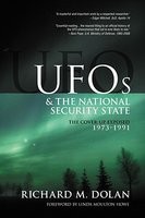 UFOs and the National Security State, Volume 2: The Cover-Up Exposed, 1973-1991