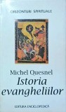 Istoria Evangheliilor - Michel Quesnel, Enciclopedica, 1996, 98 pagini, Carte Religioasa