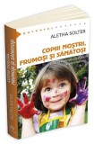 Copiii nostri, frumosi si sanatosi | Aletha Solter