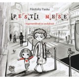 Pesti mese - Nagymam&aacute;knak &eacute;s unok&aacute;knak - P&aacute;sztohy Panka, 2017