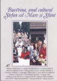 AS - MALINA ANITOAEI - BUCOVINA, ANUL CULTURAL STEFAN CEL MARE SI SFANT
