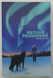 RETOUR A MOOSONEE par ANTJE BABENDERERDE , 2022