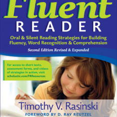 The Fluent Reader: Oral & Silent Reading Strategies for Building Fluency, Word Recognition & Comprehension