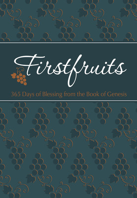 Firstfruits: 365 Days of Blessing from the Book of Genesis foto