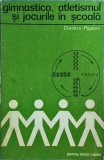 Dumitru Popitan - Gimnastica, atletismul si jocurile in scoala