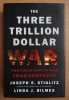 The Three Trillion Dollar War - Joseph Stiglitz, 2008, Editura W. W. Norton, Economie Politica, Engleza, ISBN: 978-0-393-06701-9