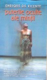 Puterile Oculte ale Minții - Enrique de Vicente, Rao, 2006, Psihologie, Limba Rom&acirc;nă, 390 Pagini