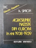 A. SIMION - AGRESIUNILE NAZISTE DIN EUROPA IN ANII 1938-1939