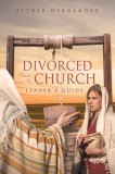 Divorced and in the Church: Leader&#039;s Guide