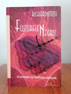 Richard Moss, Fluturele negru. O invitație la vitalitate radicală foto