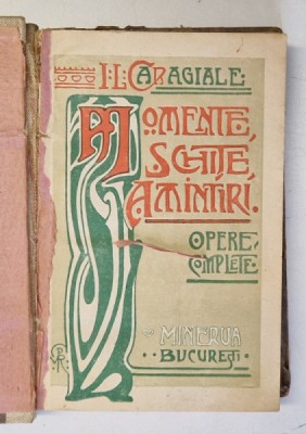 MOMENTE , SCHITE , AMINTIRI - OPERE COMPLETE de I. L. CARAGIALE , EDITIA III - A , 1919 foto