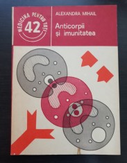 Anticorpii și imunitatea - Alexandra Mihail (colecția Știința și tehnica pentru toți - seria Medicina pentru toți - 42)
