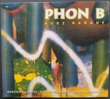 Cumpara ieftin CD DIGIPACK JAZZ CONTEMPORAN: PHON B - KURZ DARAUF (1997) [KURT HOLZKAMPER, fretless bass / HARALD SCHNEIDER, saxofoane / BERND SETTELMEYER, percutie]