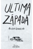 Ultima zapada | Allen Eskens