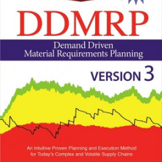 Demand Driven Material Requirements Planning (Ddmrp), Version 3
